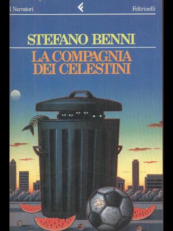 La compagnia dei Celestini - Stefano Benni - Libro Feltrinelli 1992, I narratori | Libraccio.it
