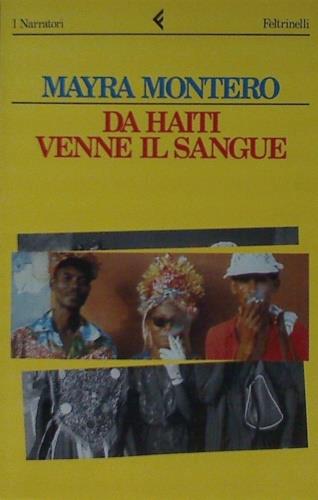 Da Haiti venne il sangue - Mayra Montero - Libro Feltrinelli 1993, I narratori | Libraccio.it
