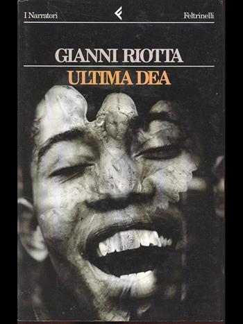 Ultima dea - Gianni Riotta - Libro Feltrinelli 1994, I narratori | Libraccio.it