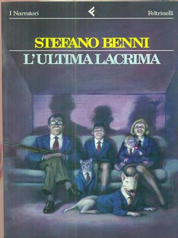 L' ultima lacrima - Stefano Benni - Libro Feltrinelli 1995, I narratori | Libraccio.it
