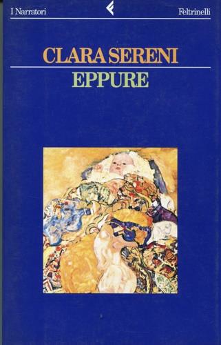 Eppure - Clara Sereni - Libro Feltrinelli 1995, I narratori | Libraccio.it
