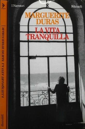 La vita tranquilla - Marguerite Duras - Libro Feltrinelli 1996, I narratori | Libraccio.it