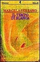 Il tempo di Blanca - Marcela Serrano - Libro Feltrinelli 1998, I narratori | Libraccio.it