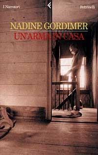 Un' arma in casa - Nadine Gordimer - Libro Feltrinelli 1998, I narratori | Libraccio.it