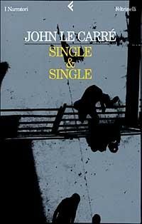 Single & Single - John Le Carré - Libro Feltrinelli 1999, I narratori | Libraccio.it
