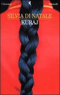 Kuraj - Silvia Di Natale - Libro Feltrinelli 2000, I narratori | Libraccio.it