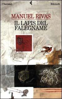 Il lapis del falegname - Manuel Rivas - Libro Feltrinelli 2001, I narratori | Libraccio.it
