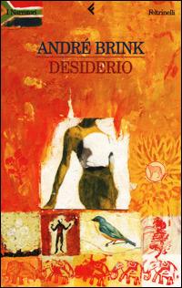 Desiderio - André Brink - Libro Feltrinelli 2001, I narratori | Libraccio.it
