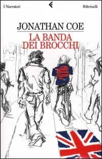 La banda dei brocchi - Jonathan Coe - Libro Feltrinelli 2003, I narratori | Libraccio.it