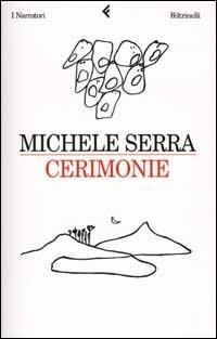 Cerimonie - Michele Serra - Libro Feltrinelli 2002, I narratori | Libraccio.it