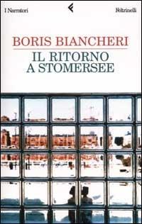 Il ritorno a Stomersee - Boris Biancheri - Libro Feltrinelli 2002, I narratori | Libraccio.it