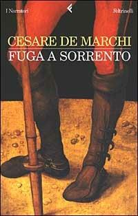 Fuga a Sorrento. Tre storie - Cesare De Marchi - Libro Feltrinelli 2003, I narratori | Libraccio.it
