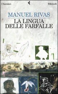 La lingua delle farfalle - Manuel Rivas - Libro Feltrinelli 2005, I narratori | Libraccio.it