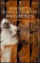 Boccamurata - Simonetta Agnello Hornby - Libro Feltrinelli 2007, I narratori | Libraccio.it