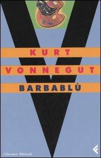 Barbablù - Kurt Vonnegut - Libro Feltrinelli 2007, I narratori | Libraccio.it
