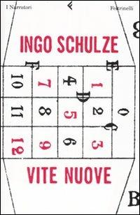 Vite nuove - Ingo Schulze - Libro Feltrinelli 2007, I narratori | Libraccio.it