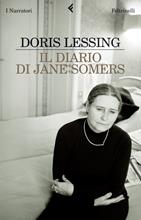 Il diario di Jane Somers - Doris Lessing - Libro Feltrinelli 2007, I narratori | Libraccio.it