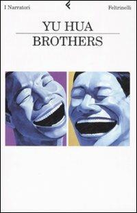 Brothers - Hua Yu - Libro Feltrinelli 2008, I narratori | Libraccio.it