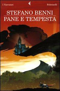 Pane e tempesta - Stefano Benni - Libro Feltrinelli 2009, I narratori | Libraccio.it