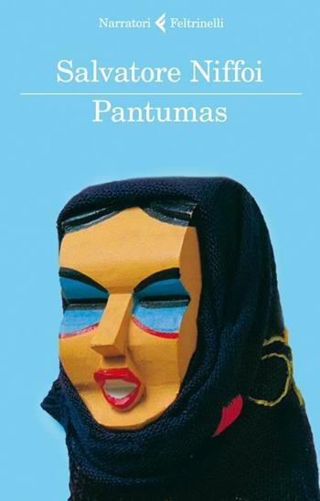 Pantumas - Salvatore Niffoi - Libro Feltrinelli 2012, I narratori | Libraccio.it