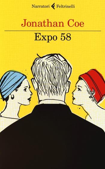 Expo 58 - Jonathan Coe - Libro Feltrinelli 2013, I narratori | Libraccio.it
