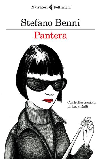 Pantera - Stefano Benni, Luca Ralli - Libro Feltrinelli 2014, I narratori | Libraccio.it