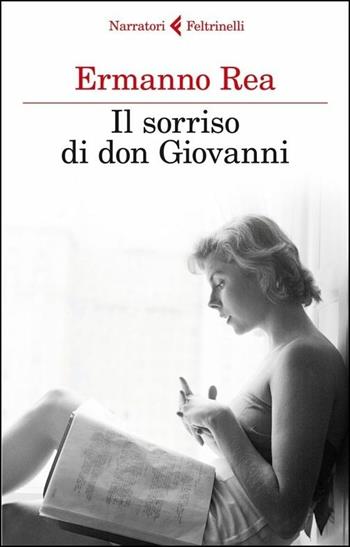Il sorriso di don Giovanni - Ermanno Rea - Libro Feltrinelli 2014, I narratori | Libraccio.it