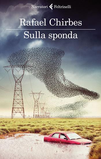 Sulla sponda - Rafael Chirbes - Libro Feltrinelli 2014, I narratori | Libraccio.it