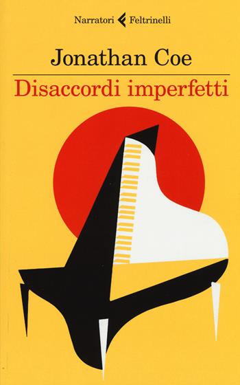 Disaccordi imperfetti - Jonathan Coe - Libro Feltrinelli 2015, I narratori | Libraccio.it