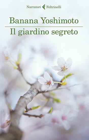 Il giardino segreto. Il regno. Vol. 3 - Banana Yoshimoto - Libro Feltrinelli 2016, I narratori | Libraccio.it