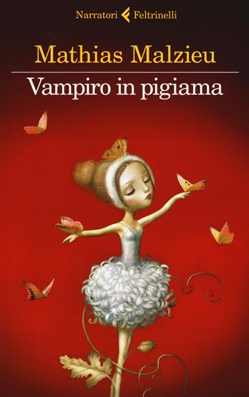 Vampiro in pigiama - Mathias Malzieu - Libro Feltrinelli 2017, I narratori | Libraccio.it