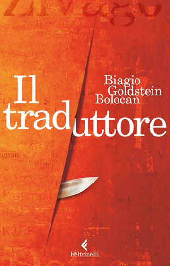 Il traduttore - Biagio Goldstein Bolocan - Libro Feltrinelli 2017, I narratori | Libraccio.it