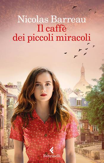 Il caffè dei piccoli miracoli - Nicolas Barreau - Libro Feltrinelli 2017, I narratori | Libraccio.it