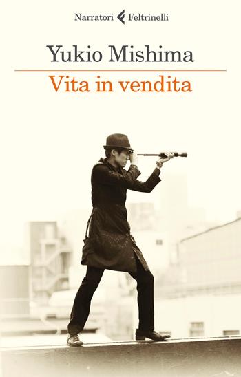 Vita in vendita - Yukio Mishima - Libro Feltrinelli 2022, I narratori | Libraccio.it
