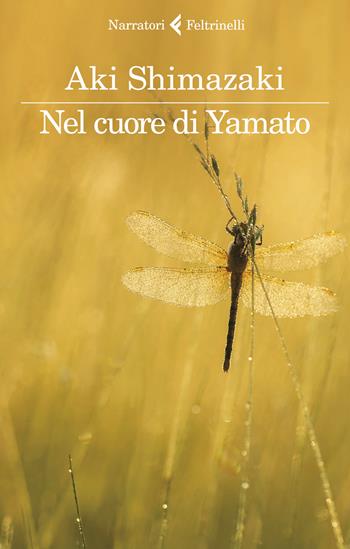 Nel cuore di Yamato - Aki Shimazaki - Libro Feltrinelli 2018, I narratori | Libraccio.it