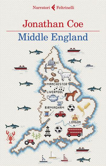 Middle England - Jonathan Coe - Libro Feltrinelli 2018, I narratori | Libraccio.it