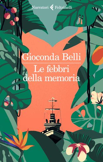 Le febbri della memoria - Gioconda Belli - Libro Feltrinelli 2019, I narratori | Libraccio.it