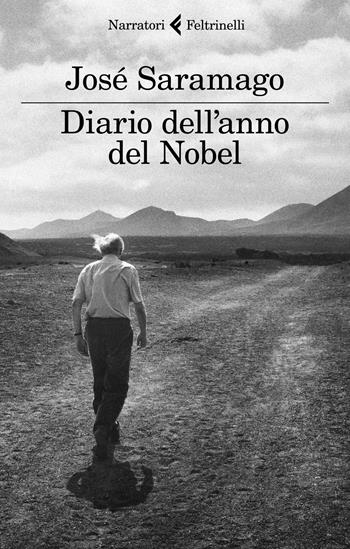 Diario dell'anno del Nobel. L'ultimo quaderno di Lanzarote - José Saramago - Libro Feltrinelli 2019, I narratori | Libraccio.it