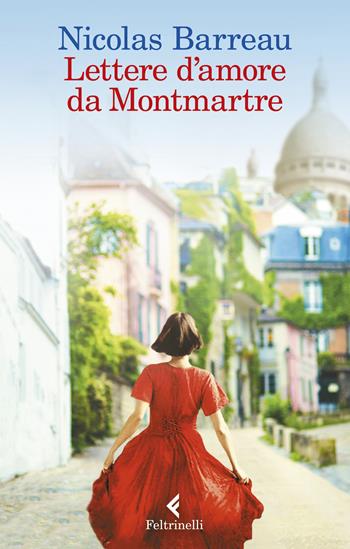 Lettere d'amore da Montmartre - Nicolas Barreau - Libro Feltrinelli 2019, I narratori | Libraccio.it