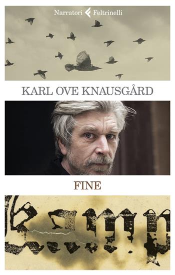 Fine - Karl Ove Knausgård - Libro Feltrinelli 2020, I narratori | Libraccio.it