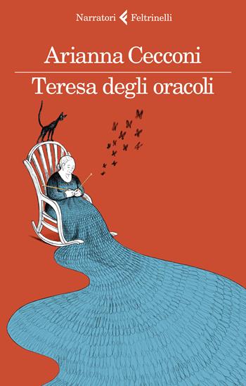 Teresa degli oracoli - Arianna Cecconi - Libro Feltrinelli 2020, I narratori | Libraccio.it