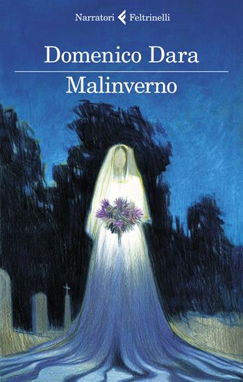 Malinverno - Domenico Dara - Libro Feltrinelli 2020, I narratori | Libraccio.it