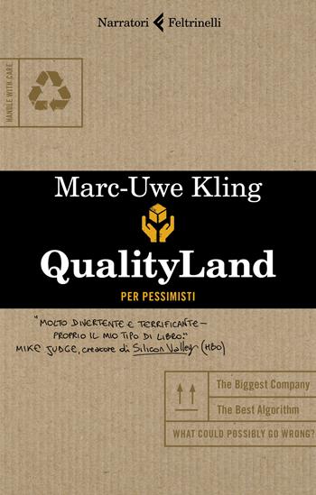 Qualityland. Per pessimisti - Marc-Uwe Kling - Libro Feltrinelli 2020, I narratori | Libraccio.it