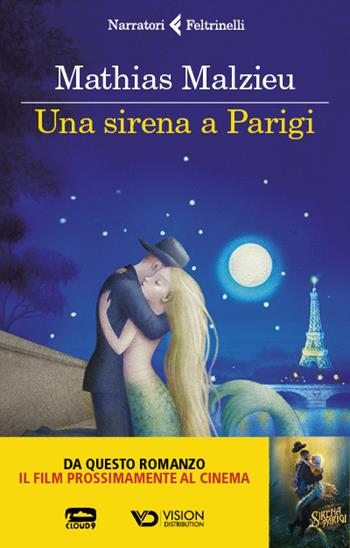 Una sirena a Parigi - Mathias Malzieu - Libro Feltrinelli 2020, I narratori | Libraccio.it