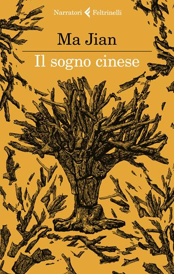 Il sogno cinese - Jian Ma - Libro Feltrinelli 2021, I narratori | Libraccio.it
