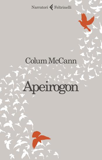 Apeirogon - Colum McCann - Libro Feltrinelli 2021, I narratori | Libraccio.it