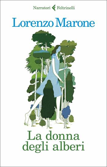 La donna degli alberi - Lorenzo Marone - Libro Feltrinelli 2020, I narratori | Libraccio.it