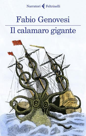 Il calamaro gigante - Fabio Genovesi - Libro Feltrinelli 2021, I narratori | Libraccio.it