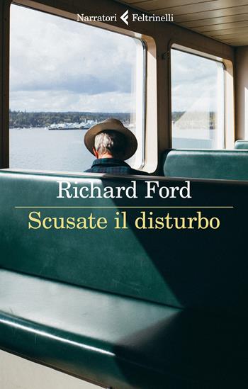 Scusate il disturbo - Richard Ford - Libro Feltrinelli 2021, I narratori | Libraccio.it