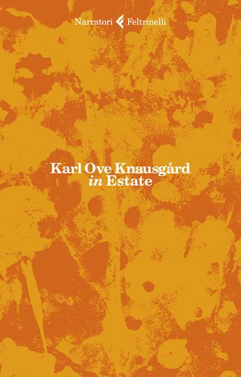in Estate - Karl Ove Knausgård - Libro Feltrinelli 2021, I narratori | Libraccio.it